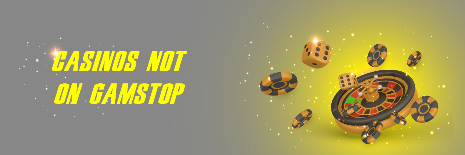 Casino Sites Not on Gamstop Enjoy Your Gaming Experience